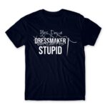 I’m a dressmaker Navy Men's T-shirt for Tailor, Work