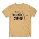 I’m a dressmaker Sand Men's T-shirt for Tailor, Work