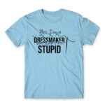 I’m a dressmaker Sky Blue Men's T-shirt for Tailor, Work