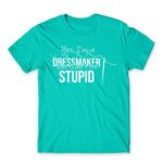 I’m a dressmaker Turquoise Men's T-shirt for Tailor, Work