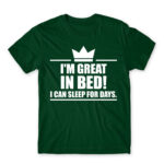 I’m a king in bed Bottle Green Men's Tee for Funny, Laziness