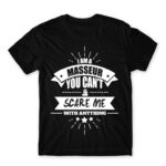 I’m a masseur nothing can scare me Black Men's Tee for Massage Therapist, Work