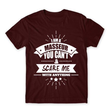 I’m a masseur nothing can scare me Burgundy Men's Tee for Massage Therapist, Work