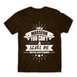 I’m a masseur nothing can scare me Chocolate Men's Tee for Massage Therapist, Work