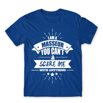 I’m a masseur nothing can scare me Royal Blue Men's Tee for Massage Therapist, Work