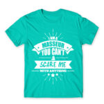 I’m a masseur nothing can scare me Turquoise Men's T-shirt for Massage Therapist, Work