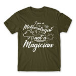 I’m a Meteorologist Not a Magician Army Men's T-shirt for Meteorologist, Work