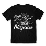 I’m a Meteorologist Not a Magician Black Men's T-shirt for Meteorologist, Work