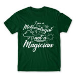 I’m a Meteorologist Not a Magician Bottle Green Men's T-shirt for Meteorologist, Work