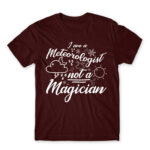 I’m a Meteorologist Not a Magician Burgundy Men's Tee for Meteorologist, Work