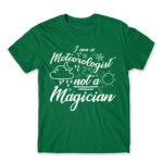 I’m a Meteorologist Not a Magician Kelly Green Men's Tee for Meteorologist, Work