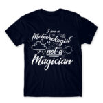 I’m a Meteorologist Not a Magician Navy Men's Tee for Meteorologist, Work