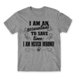 I’m never wrong – Accountant Grey Melange Men's Tee for Accountant, Work
