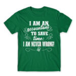 I’m never wrong – Accountant Kelly Green Men's Tee for Accountant, Work