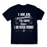 I’m never wrong – Accountant Navy Men's Tee for Accountant, Work