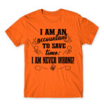 I’m never wrong – Accountant Orange Men's T-shirt for Accountant, Work