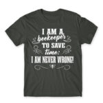 I’m Never Wrong – Beekeeper Dark Grey Men's Tee for Beekeeper, Work