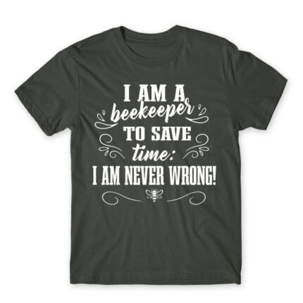 I’m Never Wrong – Beekeeper Dark Grey Men's Tee for Beekeeper, Work