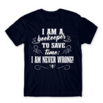 I’m Never Wrong – Beekeeper Navy Men's Tee for Beekeeper, Work