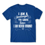 I’m Never Wrong – Beekeeper Royal Blue Men's T-shirt for Beekeeper, Work