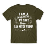 I’m Never Wrong – Carpenter Army Men's T-shirt for Carpenter, Work