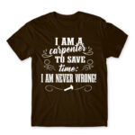 I’m Never Wrong – Carpenter Chocolate Men's Tee for Carpenter, Work