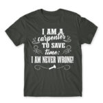I’m Never Wrong – Carpenter Dark Grey Men's T-shirt for Carpenter, Work