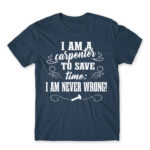 I’m Never Wrong – Carpenter Denim Men's T-shirt for Carpenter, Work