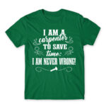 I’m Never Wrong – Carpenter Kelly Green Men's T-shirt for Carpenter, Work