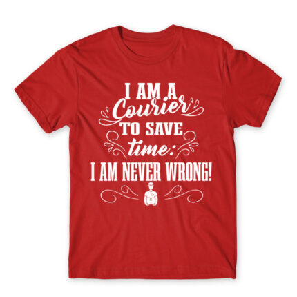I’m never wrong – Courier Red Men's Tee for Courier, Work