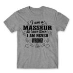 I’m never wrong – Massage Therapist Grey Melange Men's Tee for Massage Therapist, Work