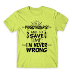 I’m Never Wrong – Physiotherapist Apple Green Men's T-shirt for Physiotherapist, Work