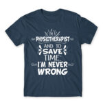 I’m Never Wrong – Physiotherapist Denim Men's T-shirt for Physiotherapist, Work