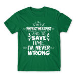 I’m Never Wrong – Physiotherapist Kelly Green Men's Tee for Physiotherapist, Work