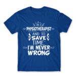 I’m Never Wrong – Physiotherapist Royal Blue Men's Tee for Physiotherapist, Work