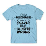 I’m Never Wrong – Physiotherapist Sky Blue Men's T-shirt for Physiotherapist, Work