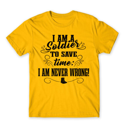 I’m Never Wrong – Soldier Gold Men's Tee for Soldier, Work
