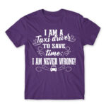 I’m never wrong – Taxi Driver Dark Purple Men's Tee for Taxi Driver, Work