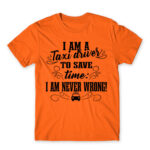 I’m never wrong – Taxi Driver Orange Men's T-shirt for Taxi Driver, Work