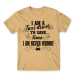 I’m never wrong – Taxi Driver Sand Men's Tee for Taxi Driver, Work