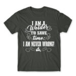 I’m never wrong – Welder Dark Grey Men's Tee for Welder, Work