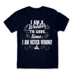 I’m never wrong – Welder Navy Men's Tee for Welder, Work
