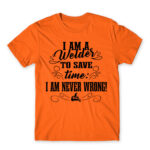 I’m never wrong – Welder Orange Men's T-shirt for Welder, Work