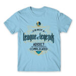 I’m not addicted to LoL Sky Blue Men's T-shirt for Gaming, League Of Legends
