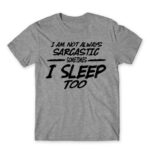 I’m not always sarcastic Grey Melange Men's T-shirt for Funny, Sarcastic Humour