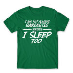 I’m not always sarcastic Kelly Green Men's Tee for Funny, Sarcastic Humour