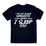 I’m not always sarcastic Navy Men's T-shirt for Funny, Sarcastic Humour