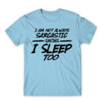 I’m not always sarcastic Sky Blue Men's Tee for Funny, Sarcastic Humour