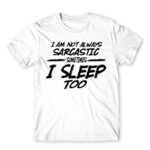 I’m not always sarcastic White Men's T-shirt for Funny, Sarcastic Humour