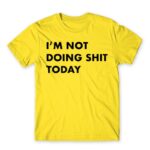 I’m not doing shit today Lemon Men's T-shirt for Funny, Laziness